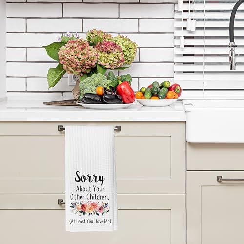 Sorry About Your Other Children At Least You Have Me Kitchen Towels